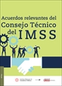 Imagen de Acuerdos relevantes del Consejo Técnico del IMSS
