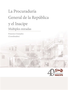 Imagen de La Procuraduría General de la República y el Inacipe. Múltiples miradas 
