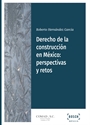 Imagen de Derecho de la construcción en México: perspectivas y retos 
